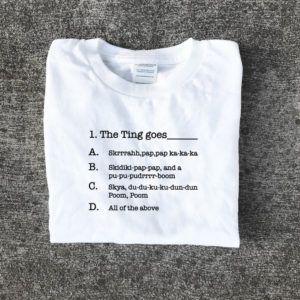 "The Ting goes" T Shirt Question one logo
